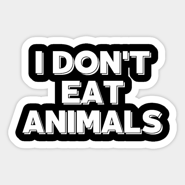 I Do Not Eat Animals Sticker by Ignotum